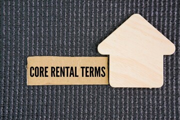 House shape and box paper with the words Core rental terms. define the legal, financial, and operational obligations between a landlord and tenant