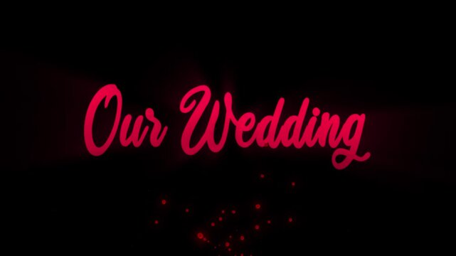 A romantic liquid glowing text animation featuring the glowing words &ldquo;Our Wedding&rdquo; in bright pink light with particles on a black background perfect for wedding invitations, save the date videos, enga
