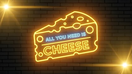 Obraz premium A neon sign on a brick wall with the words all you need is cheese in a playful font with a wedge of cheese