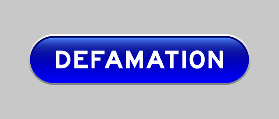Fototapeta premium Blue color capsule shape button with word defamation on gray background