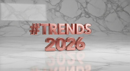 3D rendering of copper text "#TRENDS 2026" on a marble surface, representing futuristic forecasting, social media influence and market analysis