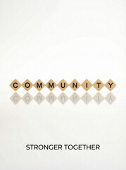 Conceptual image of unity and teamwork featuring "Community" letter tiles and elegant reflection.