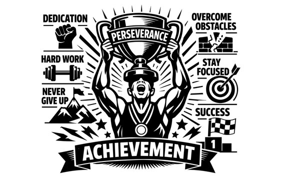 Achievement and perseverance: overcoming obstacles through hard work and dedication