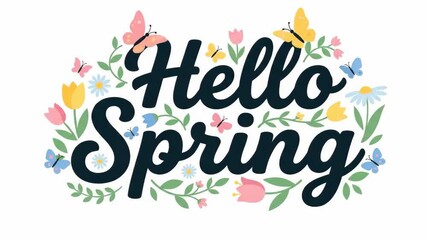hello spring lettering with colorful tulips, daisies and butterflies. floral seasonal typography on white background. nature concept. greeting card design.
