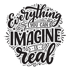 Obraz premium Everything you can imagine is real creative typography. Dreamy swirl lettering quote vector illustration.