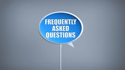 Bright blue circular speech bubble with white text 'FREQUENTLY ASKED QUESTIONS' on a simple grey background, 3D rendered graphic