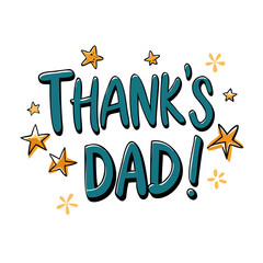 Thank's dad! written in a playful, bold teal font with stars and abstract shapes Vector