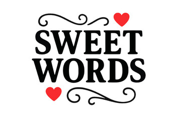 Sweet words with charming decorative swirls and affectionate red hearts isolated on white background