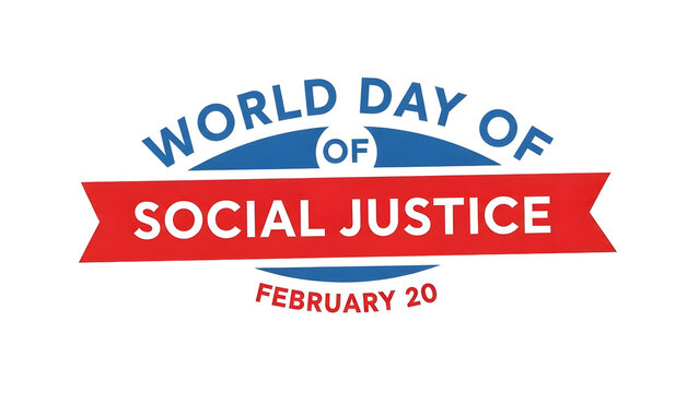 World day of social justice 2024 celebrating equality human rights and fairness for all on february 20