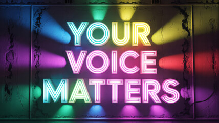Glowing neon sign on textured wall with "YOUR VOICE MATTERS" text
