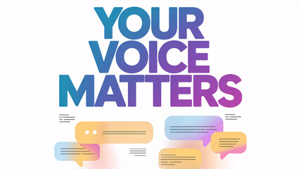 Colorful typography design "YOUR VOICE MATTERS" with abstract speech bubbles