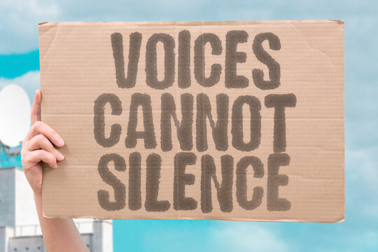 "Voices Cannot Silence" Expression resists suppression. EXPRESSION. SUPPRESSION. RESIST. SPEECH. PERSISTENT.