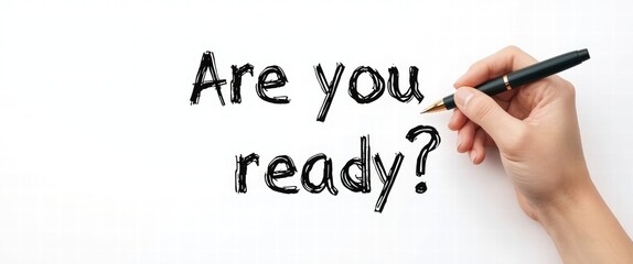 Question Are You Ready Hand Writing Inspirational Message On White