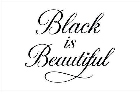 Elegant calligraphy art displaying the phrase black is beautiful in cursive - Powered by Adobe