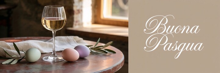 Elegant rustic Buona Pasqua greeting &ndash; Italian Easter still life with pastel eggs, wine glass, and olive branches