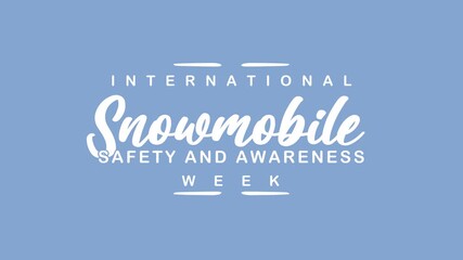 International snowmobile safety and awareness week graphic for promotion and education purposes text animation. Suitable for social media posts.
