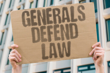 "Generals Defend Law" Military leaders uphold legal order. GENERALS. MILITARY. LAW. LEADERS. UPHOLD.