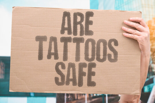 "Are Tattoos Safe" Body art safety remains questionable. SAFETY. TATTOOS. QUESTIONABLE. BODY. HEALTH.