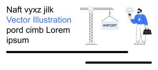 Business strategy, import export, trade, logistics, innovation, international commerce. Crane lifting cargo labeled import and man holding bulb. Business strategy and import export concept