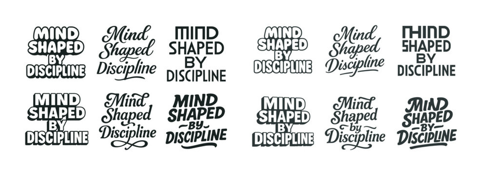 Mind shaped by discipline typography in various bold and script styles - Powered by Adobe