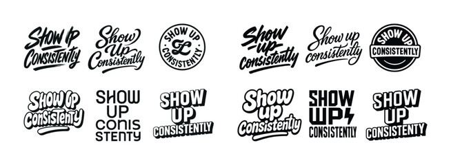 Show up consistently typography designs in various styles and fonts