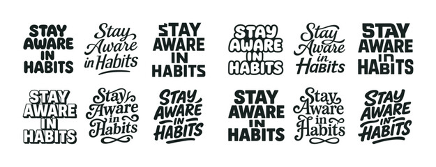 Fototapeta premium Stay aware in habits typography design collection