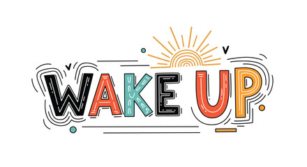 Vibrant and playful 'Wake Up' lettering with colorful patterns and a rising sun doodle perfect for a motivational morning message.