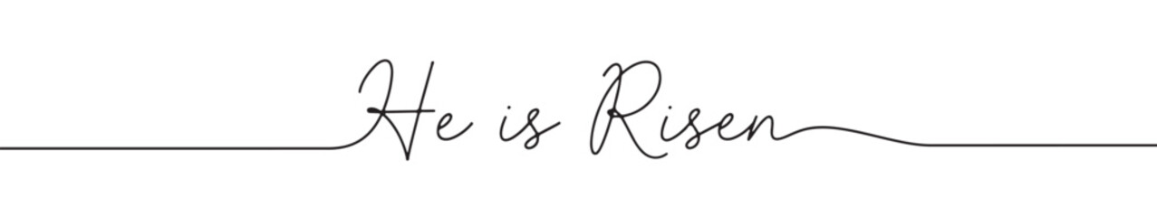 The phrase "He is Risen" in a elegant continuous line script, symbolizing Easter and Christian faith