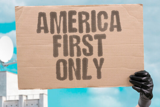 "America First Only" Exclusionary nationalism dominates policy. NATIONALISM. EXCLUSIONARY. POLICY. DOMINATES. ISOLATIONISM.