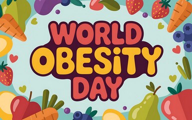 Celebrating world obesity day with healthy foods