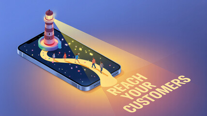 3D isometric smartphone with lighthouse guiding tiny people to illuminated text "Reach Your Customers" in digital marketing concept