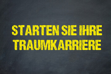 Starten Sie Ihre Traumkarriere	
