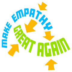 Make Empathy Great Again Political Statement Hope