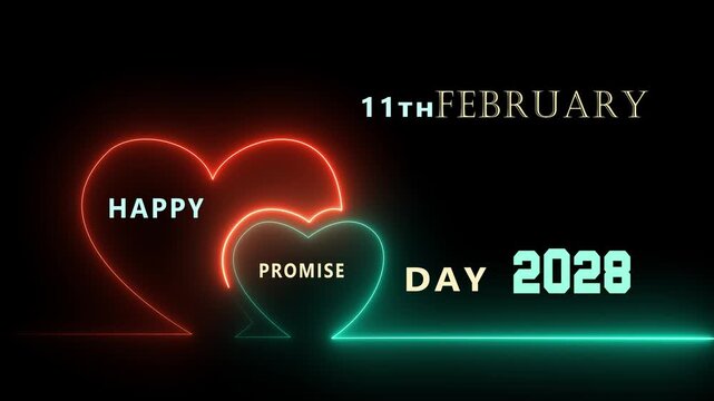 11th February Happy Promise Day 2028 glowing neon heart animation with modern romantic Valentine background design.