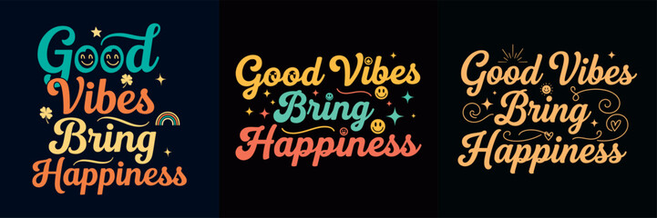 Obraz premium ai176821280832_Good Vibes Bring Happiness 3.eps