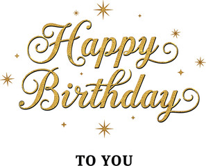 Golden Happy Birthday to you elegant calligraphy script with glitter texture and shining stars for luxury celebration designs.