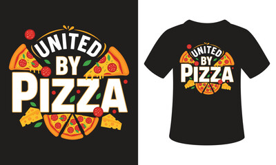 United by Pizza T-Shirt Design with Slices and Cheesy Goodness