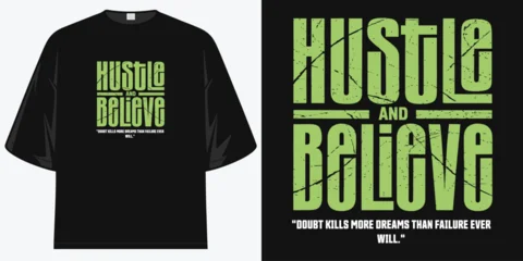 Fotobehang Positive Typography hustle and believe motivation quotes typography print on black t shirt design vector illustration artwork  © SHREMN TeeStock