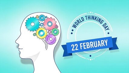Promoting World Thinking Day on February 22nd with an illustration of a human head and gears, symbolizing cognitive process, mental activity, and intellectual growth