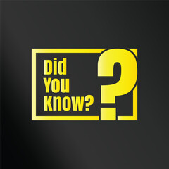 Did you know fun fact question icon illustration design, Have you heard yet sign illustration template, Do you know explanation and education sign