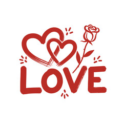 Love brush artwork design. Romantic Valentines day quote with hearts and rose. Ideal for t shirt print, poster, sticker, background.