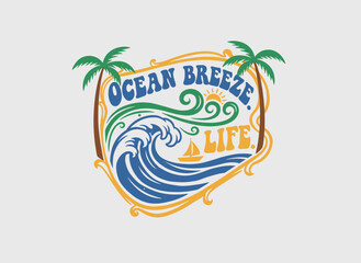 Beach vibes artwork for t shirt, poster, sticker. Ocean Breeze Life typography slogan design. Tropical palm trees and ocean wave artwork. Summer good