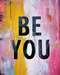 Painting with the phrase "be you".