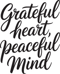 Grateful heart peaceful mind inspirational typography quote design for home decor wall posters