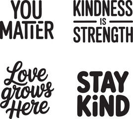 Obraz premium Inspiring quotes set you matter kindness is strength love grows here stay kind
