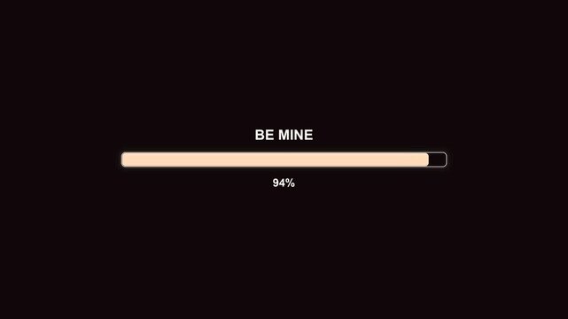A progress bar animation is displayed with the text Be Mine. The bar fills to 100 percent, indicating a completed task or event. This is useful for streamers and video creators.