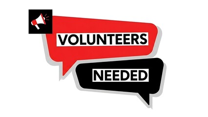 Volunteers needed sign with speech bubbles