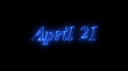 Glowing neon 21 April date text animation on black background. Flickering Neon April 21 Calendar Date Animation.