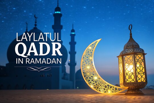 Laylatul Qadr In Ramadan: Lantern, Crescent Moon, And Starry Mosque Night Scene
