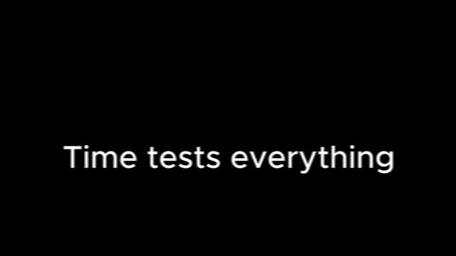 A timeless proverb stating that longevity proves true value.